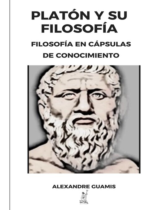 Title details for Platón Y Su Filosofía by Alexandre Guamis Alegre - Available